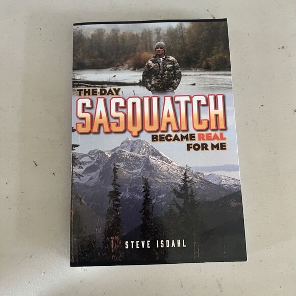 THE DAY SASQUATCH BECAME REAL FOR ME 2020 PAPERBACK BY STEVE ISDAHL~Rare - Picture 1 of 2